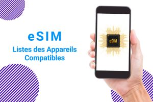 Listes des Appareils Compatibles avec eSIM