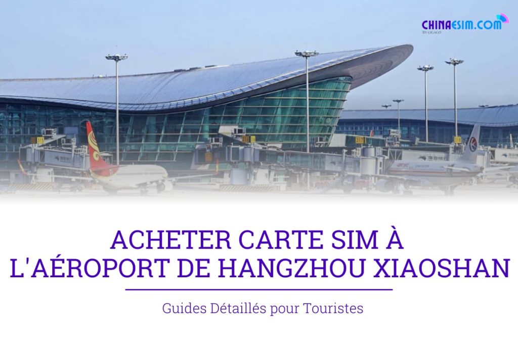 carte SIM à l'aeroport de Hangzhou Xiaoshan