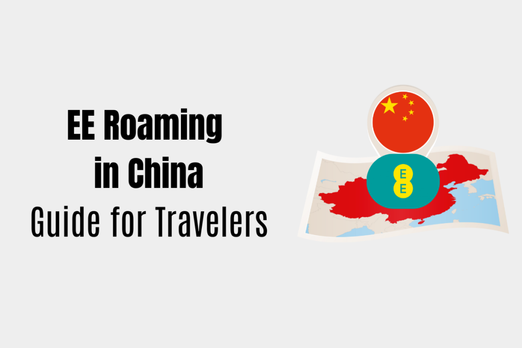 EE Roaming in China: Complete Guide + Alternatives