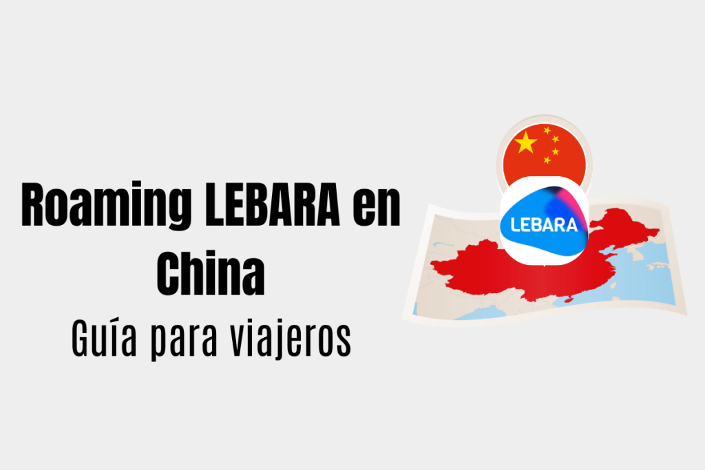 Roaming de Lebara en China: guía completa