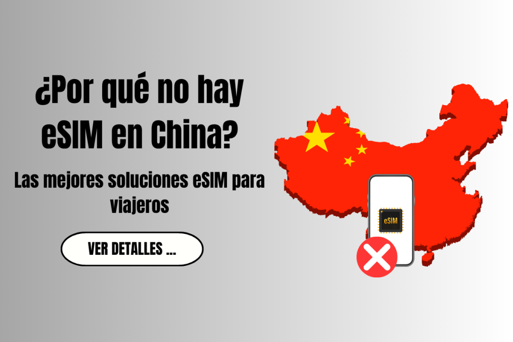 ¿Por qué no hay eSIM en China? + Las mejores soluciones eSIM para viajeros