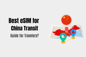 Best eSIM for China Transit: Stay Connected During Short Layovers