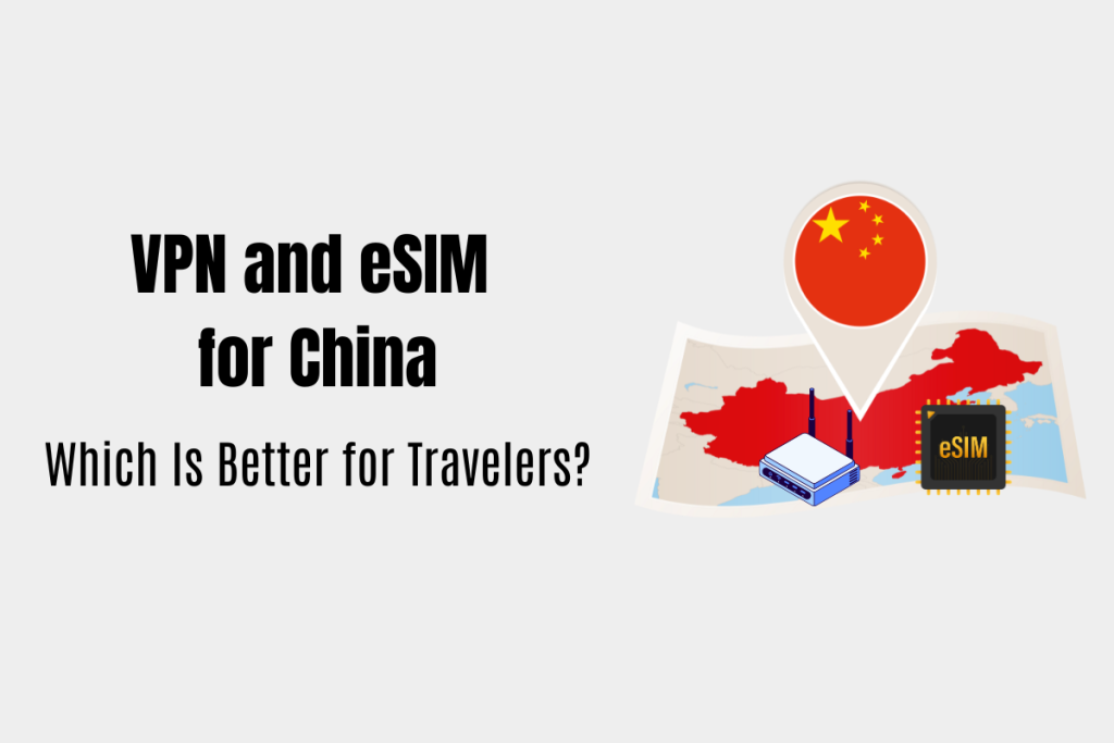 VPN and eSIM for China: The Best Way to Stay Connected 